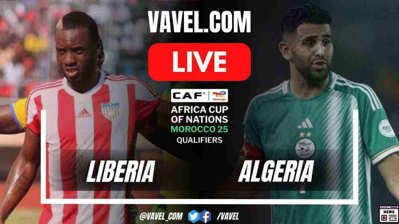 Match Preview: Liberia vs. Algeria – Insights, Predictions, and Lineups